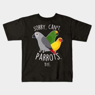 Sorry Can't Parrots African Grey Amazon Sun Conure Kids T-Shirt
